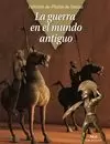 LA GUERRA EN EL MUNDO ANTIGUO