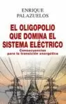 EL OLIGOPOLIO QUE DOMINA EL SISTEMA ELECTRICO