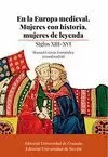 EN LA EUROPA MEDIEVAL. MUJERES CON HISTORIA, MUJERES DE LEYENDA