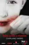 TODOS JUNTOS Y MUERTOS