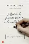 ¿QUE SE LE PUEDE PEDIR A LA VIDA?