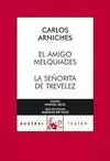 EL AMIGO MELQUIADES / LA SEÑORITA DE TREVELEZ