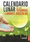 CALENDARIO LUNAR DE LAS SIEMBRAS Y LABORES AGRICOLAS