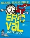 ERIC VAL. SUPERCRACK