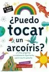 ¿PUEDO TOCAR UN ARCOIRIS?
