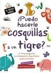 ¿PUEDO HACERLE COSQUILLAS A UN TIGRE?