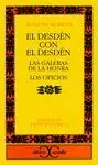 EL DESDEN, CON EL DESDEN. LAS GALERAS DE LA HONRA. LOS OFICIOS                                                       .