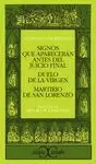 SIGNOS QUE APARECERAN ANTES DEL JUICIO FINAL. DUELO DE LA VIRGEN. MARTIRIO DE SAN LORENZO                                  .