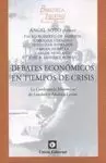 DEBATES ECONOMICOS EN TIEMPOS DE CRISIS
