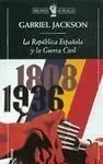 LA REPUBLICA ESPAÑOLA Y LA GUERRA CIVIL