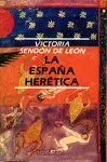 LA ESPAÑA HERETICA