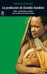 LA PRODUCCION DE GRANDES HOMBRES