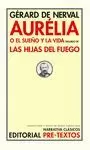 AURELIA O EL SUEÑO Y LA VIDA / LAS HIJAS DEL FUEGO
