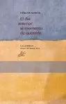 EL DIA ANTERIOR AL MOMENTO DE QUERERLE