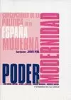 PODER Y MODERNIDAD: CONCEPCIONES DE LA POLITICA EN LA ESPAÑA MODERNA