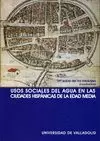 USOS SOCIALES DEL AGUA EN LAS CIUDADES HISPÁNICAS DE LA EDAD MEDIA