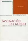 FASCINACION DEL MUNDO. MOTIVOS LEGENDARIOS TRADICIONALES