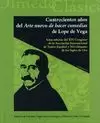 CUATROCIENTOS AÑOS DEL ARTE NUEVO DE HACER COMEDIAS DE LOPE DE VEGA