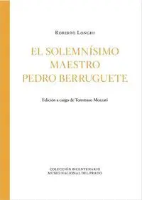 EL SOLEMNISIMO MAESTRO PEDRO BERRUGUETE