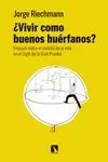 ¿VIVIR COMO BUENOS HUERFANOS?
