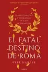 EL FATAL DESTINO DE ROMA