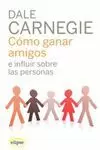 COMO GANAR AMIGOS E INFLUIR SOBRE LAS PERSONAS