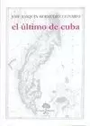 EL ULTIMO DE CUBA