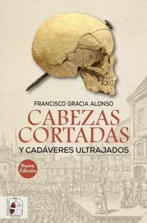 CABEZAS CORTADAS Y CADAVERES ULTRAJADOS