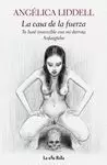 LA CASA DE LA FUERZA