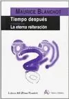 TIEMPO DESPUES / LA ETERNA REITERACION