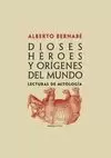 DIOSES, HEROES Y ORIGENES DEL MUNDO
