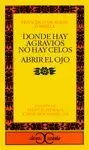 DONDE HAY AGRAVIO NO HAY CELOS / ABRIR EL OJO