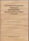 DOCUMENTOS PONTIFICIOS MEDIEVALES DEL MONASTERIO DE SANTA MARIA DE POBLET (1132-1499)