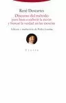 DISCURSO DEL METODO PARA BIEN CONDUCIR LA RAZON Y BUSCAR LA VERDAD EN LAS CIENCIAS