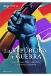 LA REPUBLICA EN GUERRA