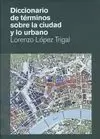 DICCIONARIO DE TERMINOS SOBRE LA CIUDAD Y LO URBANO