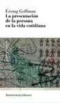 LA PRESENTACION DE LA PERSONA EN LA VIDA COTIDIANA
