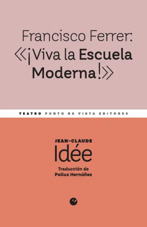 FRANCISCO FERRER: «¡VIVA LA ESCUELA MODERNA!»