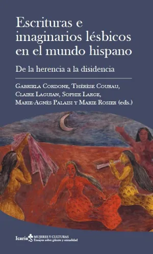 ESCRITURAS E IMAGINARIOS LESBICOS EN EL MUNDO HISPANO